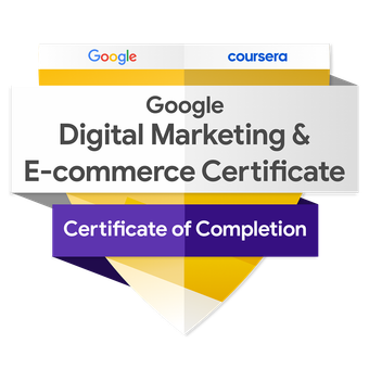 Google Digital Marketing and E-Commerce Professional Certificate