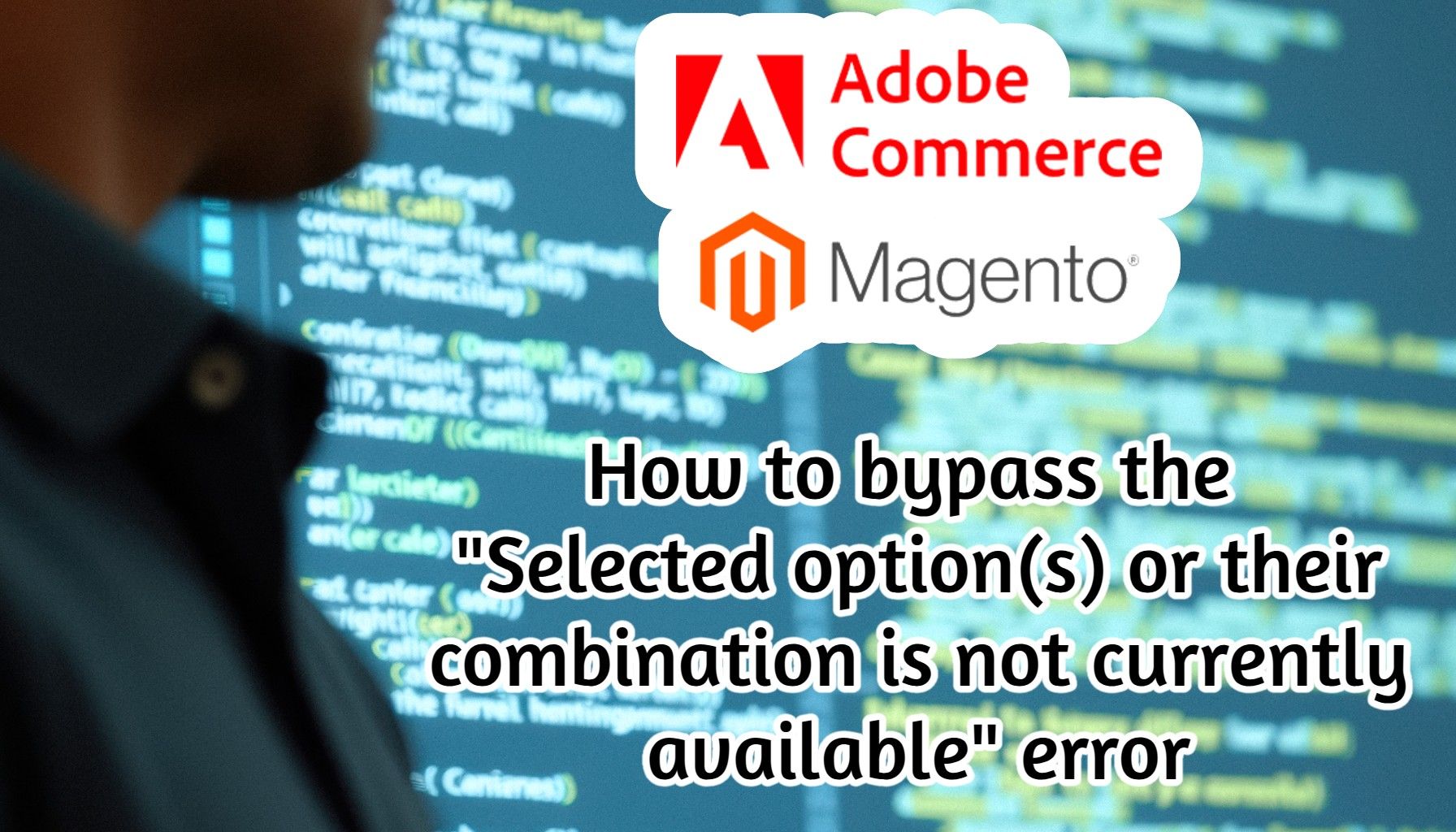 Side-profile picture of a man sitting, partially turned toward a computer screen. The white-outlined logos for Adobe and Magento are superimposed over the monitor.