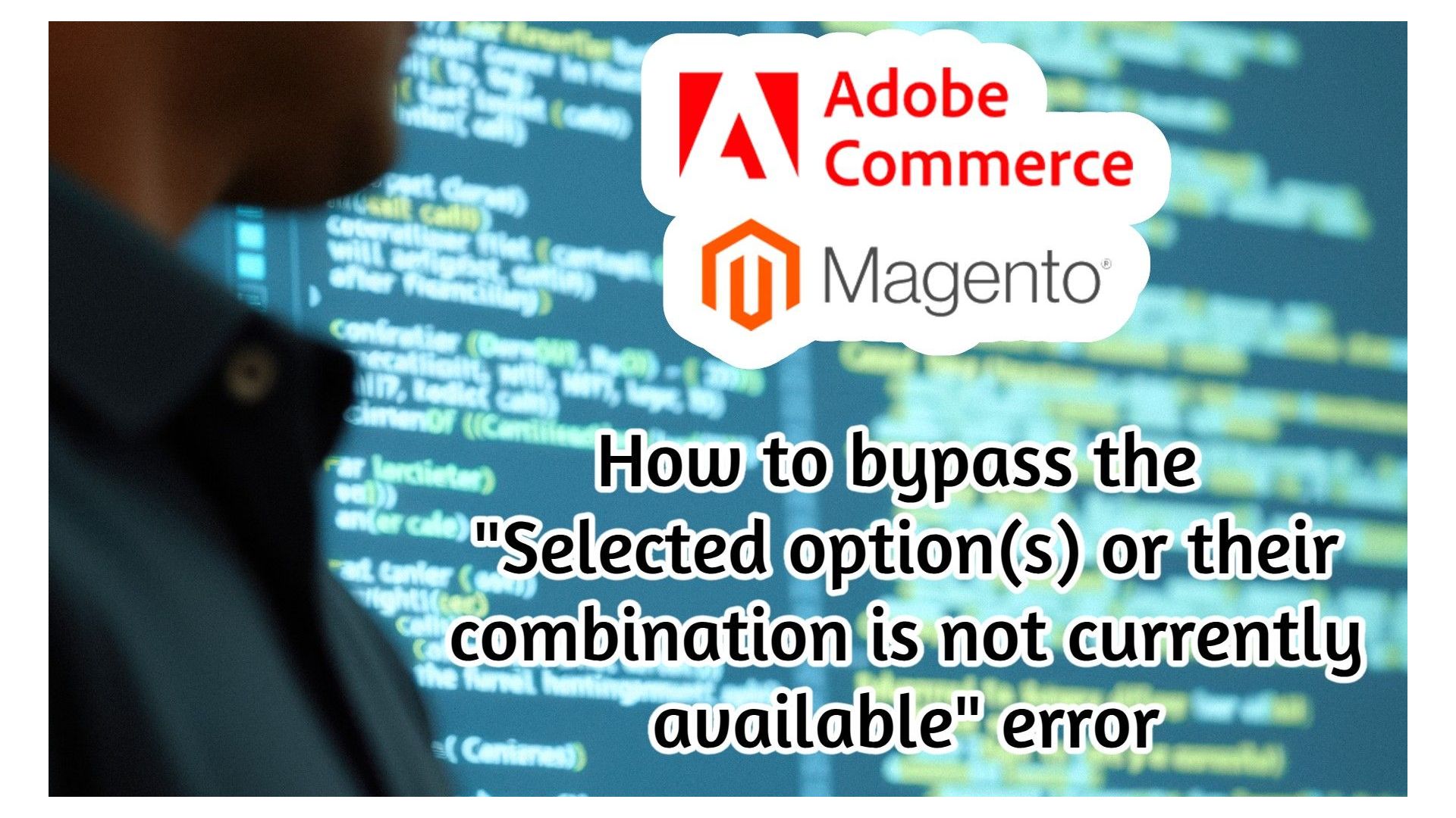 Side-profile picture of a man sitting, partially turned toward a computer screen. The white-outlined logos for Adobe and Magento are superimposed over the monitor.